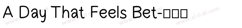 A Day That Feels Bet字体转换